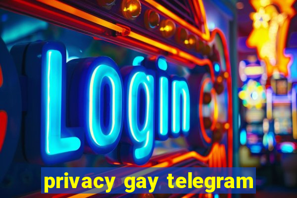 privacy gay telegram